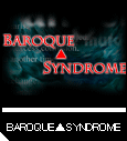BAROQUE��SYNDROME 